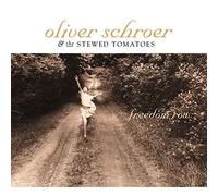Oliver Schroer & The Stewed Tomatoes Freedom Road (CD) Album