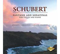 Schubert/ Cardenes/ Deveau - Franz Schubert: Fantasie & Sonatinas For Violin