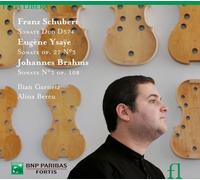 Schubert, F. - Sonatas/Ysaye/Brahms