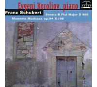 Franz Schubert Sonata B Flat Major, Moments Musicaux Op. 94 (Koroliov) (CD)