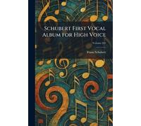 Schubert First Vocal Album for High Voice