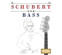 Schubert for Bass: 10 Easy Themes for Bass Guitar Beginner Book