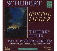 Schubert,Franz. - Goethe Lieder. Paul Badura-SkodaThierry FélixHammerflugel