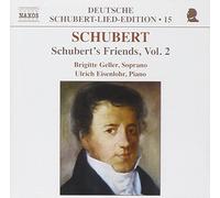Franz Schubert Deutsche Lied Edition: Friends Vol. 2 (Geller, Eisenlohr) (CD)