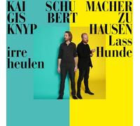Schubert / Knyphausen / Schumacher - Lass Irre Hunde Heulen