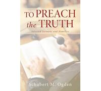 Schubert M Ogden To Preach the Truth (Copertina rigida)