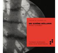 Schubert/ Martineau/ Oliemans - Die Schone Mullerin (Live)