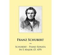 Schubert - Piano Sonata In E Major (D. 459): Volume 55