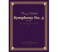 Schubert: Symphony No. 3 in D major, D. 200 - Full Orchestral Score