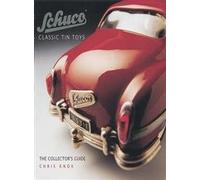 Schuco Classic Tin Toys The Collector's Guide /anglais