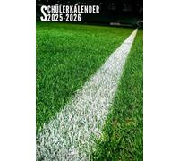 Schülerkalender 2025/2026: Fussball - Schulplaner Für Grundschule, Gymnasium, Mädchen, Jungen, Teenager Mit Wochenplaner, Stundenplan, Schulferien Und Mehr