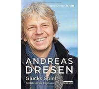 Schütt Hans-Die Andreas Dresen: Glücks Spiel - Porträt eines (Copertina rigida)