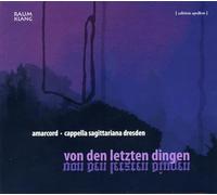 Schuetz/ Cappella Sagittariana Dresden/ Amarcord - Von Den Letzten Dingen