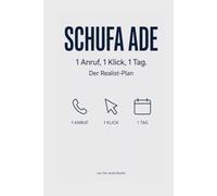 SCHUFA ADE: 1 Anruf, 1 Klick, 1 Tag
