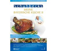 Schuhbecks - Meine bayerische Küche 2/Klassiker der bayerischen Küche