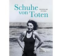 Schuhe Von Toten: Dresden Und Die Shoa