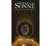 Schuld ist die Sonne: Das Fachbuch zu einer vergessenen Wissenschaft