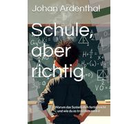 Schule, aber richtig: Warum das System dich fertigmacht - und wie du es trotzdem rockst