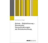 Schule - Digitalisierung - Demokratie. Herausforderungen der Schulentwicklung
