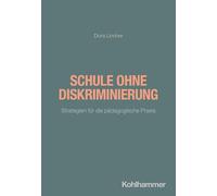 Schule ohne Diskriminierung: Strategien für die pädagogische Praxis