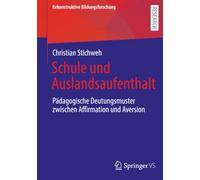 Schule und Auslandsaufenthalt: Pädagogische Deutungsmuster zwischen Affirmation und Aversion: 52