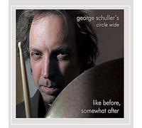 Schuller, George Circle Wide - Like Before Somewhat After