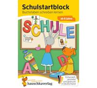 Schulstart-Block ab 6 Jahre - Buchstaben schreiben lernen: Vorschule und Schulanfang - Einschulung Mädchen, Einschulung Junge - Buchstaben lernen: 704