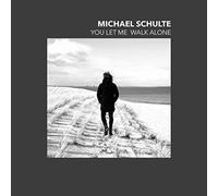 Schulte, Michael - You Let Me Walk Alone