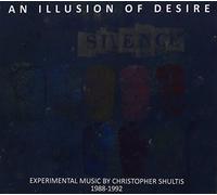 Schultis/ Bartlit, John - An Illusion Of Desire: Experimental