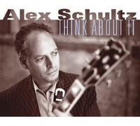 Alex Schultz Think About It (CD) Album