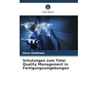 Schulungen zum Total Quality Management in Fertigungsumgebungen