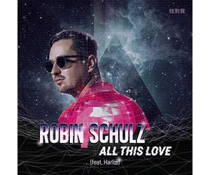 Schulz,Robin Feat. Harloe - All This Love