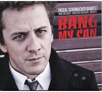 Schumacher Pascal - Bang My Can