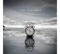SCHUMAN, TOM - REFLECTIONS OVER TIME