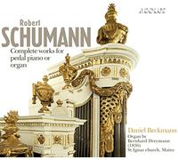 Robert Schumann Robert Schumann: Complete Works for Pedal Piano Or Organ (CD)