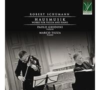 Schumann / Ghidoni, Paolo / Tezza, Schumann: Hausmusik Works For Violin & (CD)