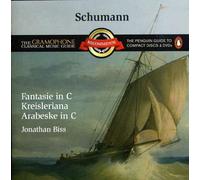 Schumann: Kreisleriana / Fantasia In C / Arabeske by JONATHON BISS