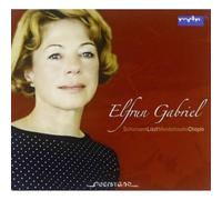 Schumann/ Liszt/ Chopin/ Elfrun Gabriel - Elfrun Gabriel: Schumann/Liszt/Mendelssohn/Chopin