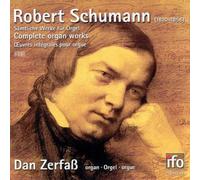 SCHUMANN, R. - COMPLETE ORGAN WORKS