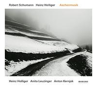 Robert Schumann Robert Schumann/Heinz Holliger: Aschenmusik (CD) Album