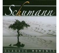 Schumann,Robert - Classic Moments