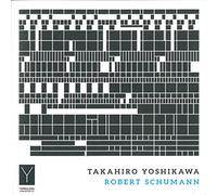 Robert Schumann Takahiro Yoshikawa: Robert Schumann: Fantasiestücke, Op. 12 (CD)
