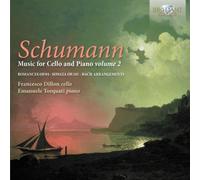 Schumann Robert - Musica Per Violoncello E Pianoforte, Vol.2: Tre Romanze Op.94, Sonata N.1 Op.105