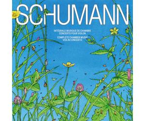 Schumann: Sämtliche Kammermusikwerke / Violinkonzert