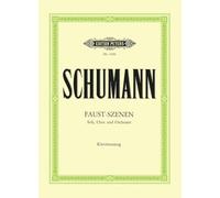 Szenen aus Goethes "Faust": für Solostimmen, Chor und Orchester / Klavierauszug