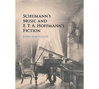 Schumann's Music and E. T. A. Hoffmann's Fiction