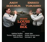 Schumm, Andy/ Tomasso, Enrico - When Louis Met Bix