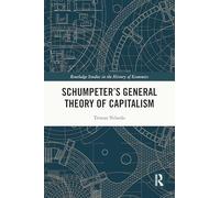 Schumpeter’s General Theory of Capitalism