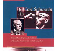Schuricht, Carl - Unissued Broadcast Recordings