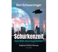 Schurkenzeit: Eine Welt ohne Superhelden. Science Fiction Roman